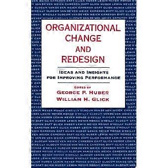 Organizational change and redesign ideas and insights for improving performance