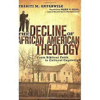 O declínio da teologia afro-americana: da fé bíblica ao domínio cultural - Thabiti M. Anyabwile - Brochura - em livro