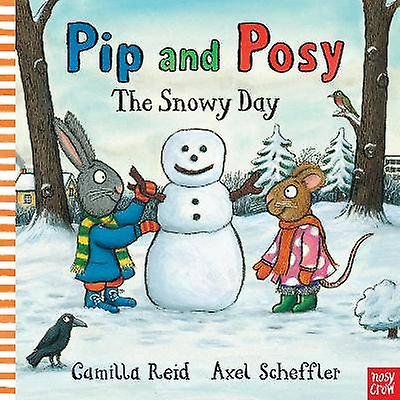 Pip and Posy: The Snowy Day