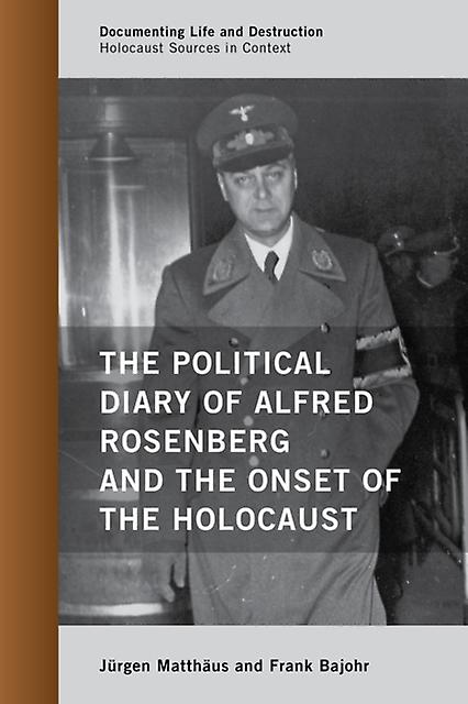 The Political Diary Of Alfred Rosenberg And The Onset Of The Holocaust by Frank Bajohr Paperback Book
