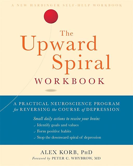 The Upward Spiral Workbook by Alex Korb Paperback Book
