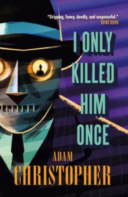 I Only Killed Him Once  La Trilogy 3 by Adam Christopher Paperback
