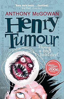 Henry Tumour by Anthony McGowan Paperback Book