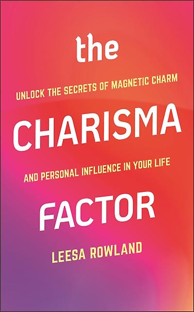 The Charisma Factor by Leesa Rowland Paperback
