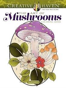 Creative Haven The Art Of Mushrooms by Hannah Konetzki Paperback Book