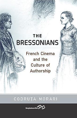 The Bressonians by Codruta Morari Morari Paperback Book