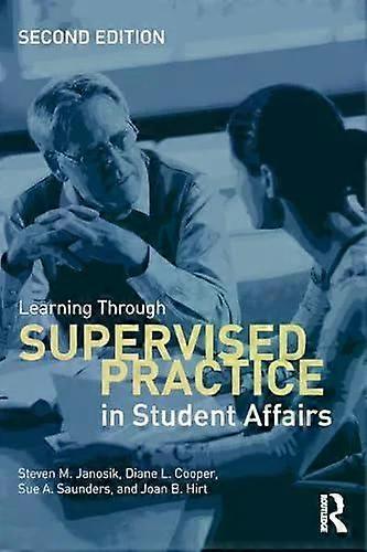 Learning Through Supervised Practice In Student Affairs - Steven Janosik