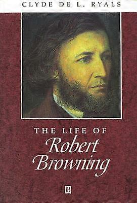 The Life of Robert Browning