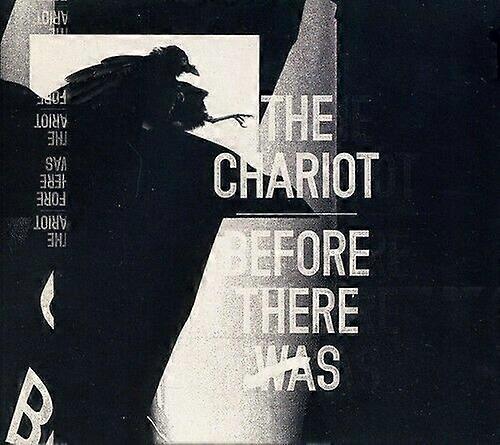 Chariot Before There Was CD