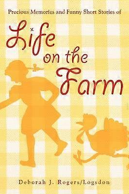 Precious Memories and Funny Short Stories of Life on the Farm