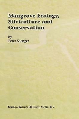 Mangrove Ecology Silviculture and Conservation