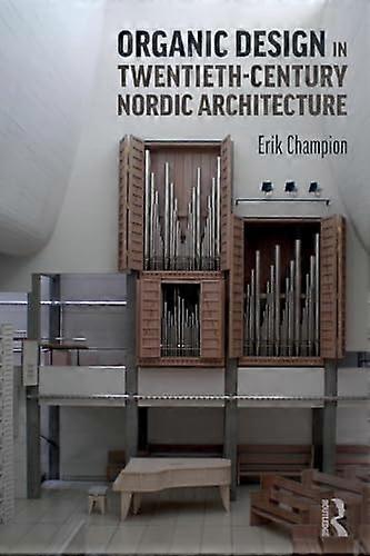 Organic Design in Twentieth Century Nordic Architecture