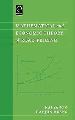 Mathematical and Economic Theory of Road Pricing