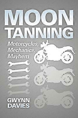Moon Tanning Motorcycles Mechanics Mayhem