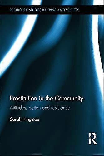 Prostitution in the Community: Attitudes Action and Resistance