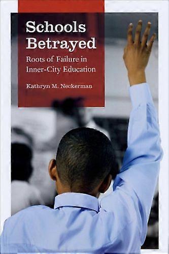 Schools Betrayed: Roots of Failure in Inner City Education