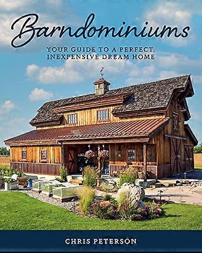 Barndominiums: Your Guide to a Perfect Inexpensive Dream Home