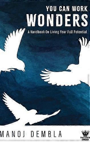 You Can Work Wonders - Manoj Dembla