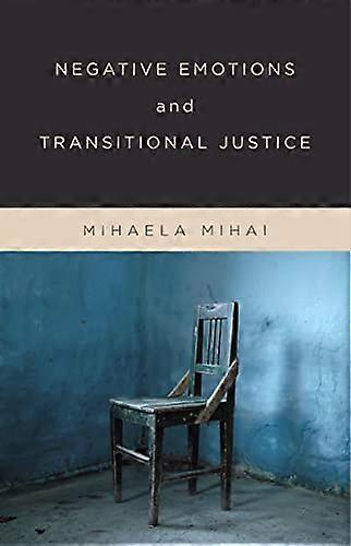 Negative Emotions and Transitional Justice