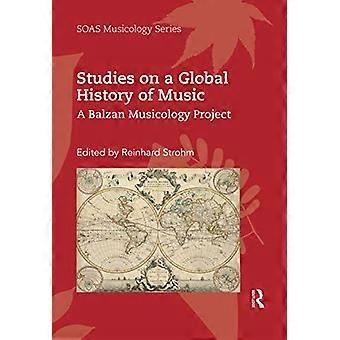 Studies over een wereldwijde muziekgeschiedenis: een Balzan Musicology Project (SOAS Studies in Music)