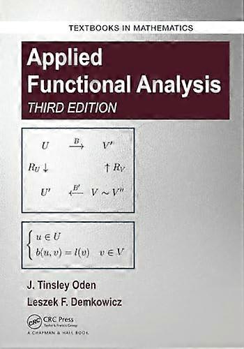 Applied Functional Analysis (Textbooks in Mathematics)