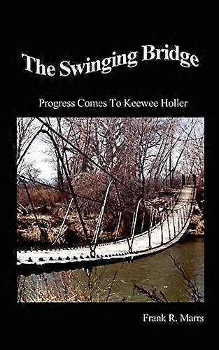 Swinging Bridge: Postęp przychodzi do Keewee Holler