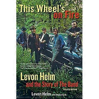 Dieses Rads in Brand: Levon Helm und die Geschichte der Band