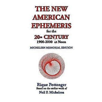 The New American Ephemeris for the 20th Century, 1900-2000 am Mittag