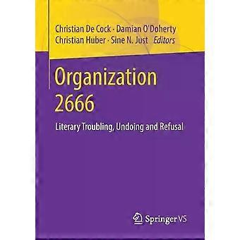 Organization 2666 Literary Troubling Undoing And Refusal - Springer Nature B.V - Paperback - English Book - Sociology: work and labour