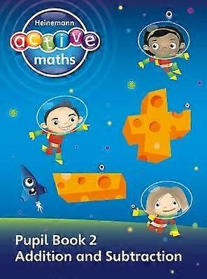 Heinemann Active Maths - First Level - Exploring Number - Pupil Book 2 - Addition and Subtraction