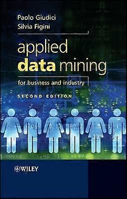 Applied Data Mining for Business and Industry