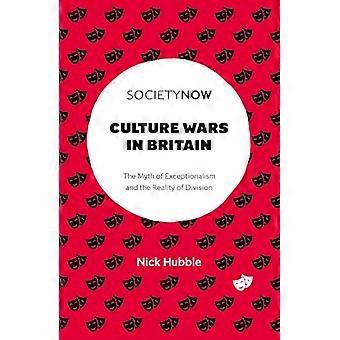 Culture Wars in Britain The Myth of Exceptionalism and the Reality of Division