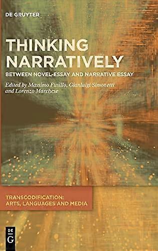 Thinking Narratively Between Novel Essay and Narrative Essay