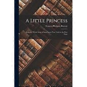 A little princess being the whole story of sara crewe now told for the first time