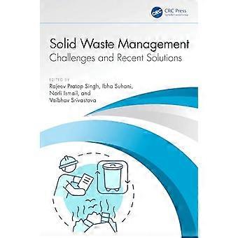 Solid Waste Management Challenges and Recent Solutions