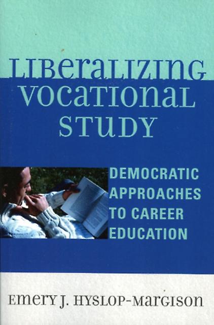 Liberalizing Vocational Study by Emery J. HyslopMargison Paperback