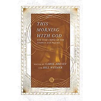 This Morning With God One Year Through The Gospels And Psalms - Bill Weimer