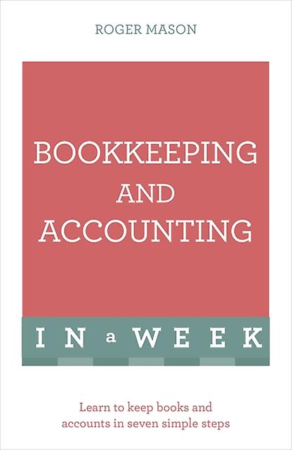 Bookkeeping And Accounting In A Week by Roger Mason Ltd Paperback