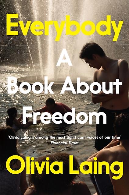 Everybody by Olivia Laing Paperback Book