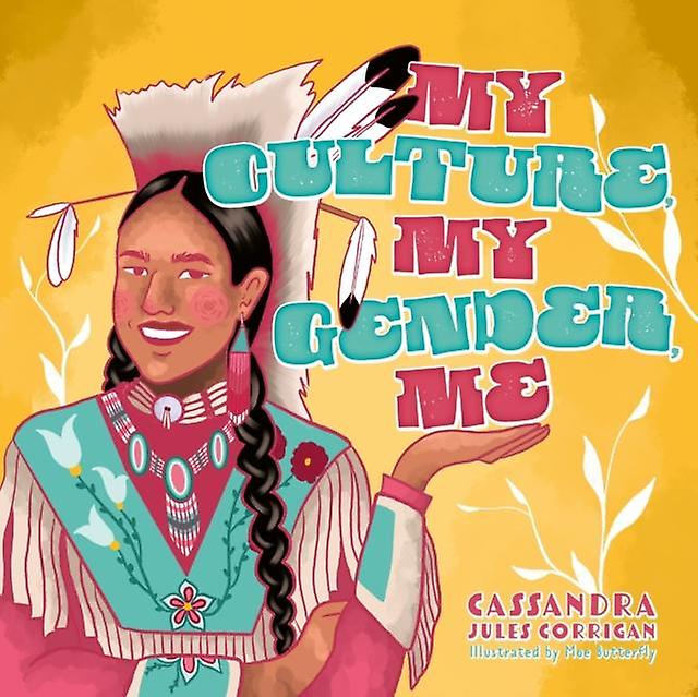 My Culture My Gender Me by Cassandra Jules Corrigan Paperback Book