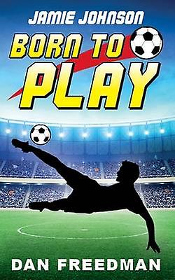 Jamie Johnson Born To Play by Dan Freedman Paperback