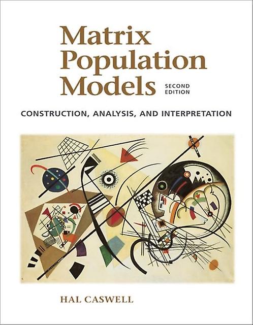Matrix Population Models Construction Analysis And Interpretation Revised - Caswell, Hal