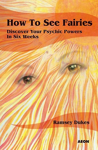 How To See Fairies - Ramsey Dukes - Psychic powers and psychic phenomena - Aeon Books Ltd - Paperback