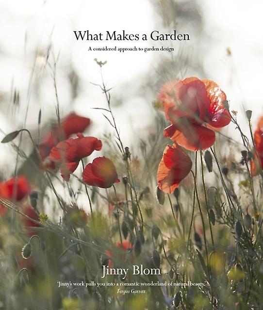 What Makes A Garden by Jinny Blom Hardback Book