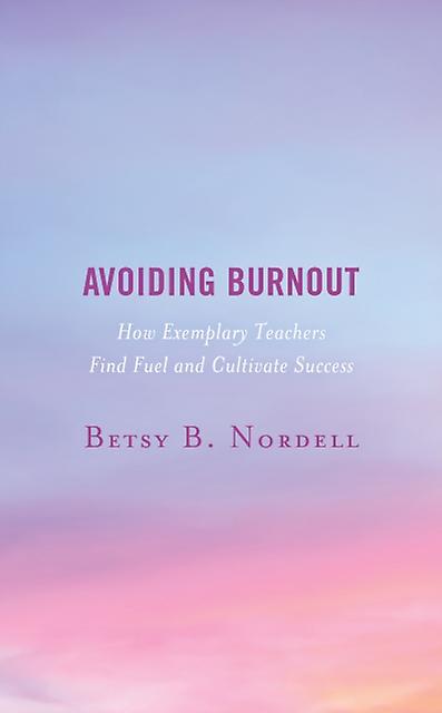 Avoiding Burnout by Betsy B. Nordell Paperback Book