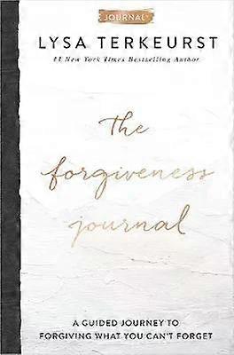 Forgiveness Journal - Lysa TerKeurst