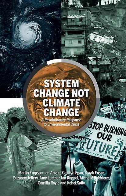 System Change Not Climate Change - Sarah Ensor - The environment - Bookmarks Publications - Paperback