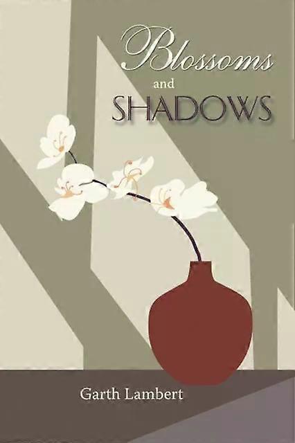 Blossoms And Shadows - Garth Lambert