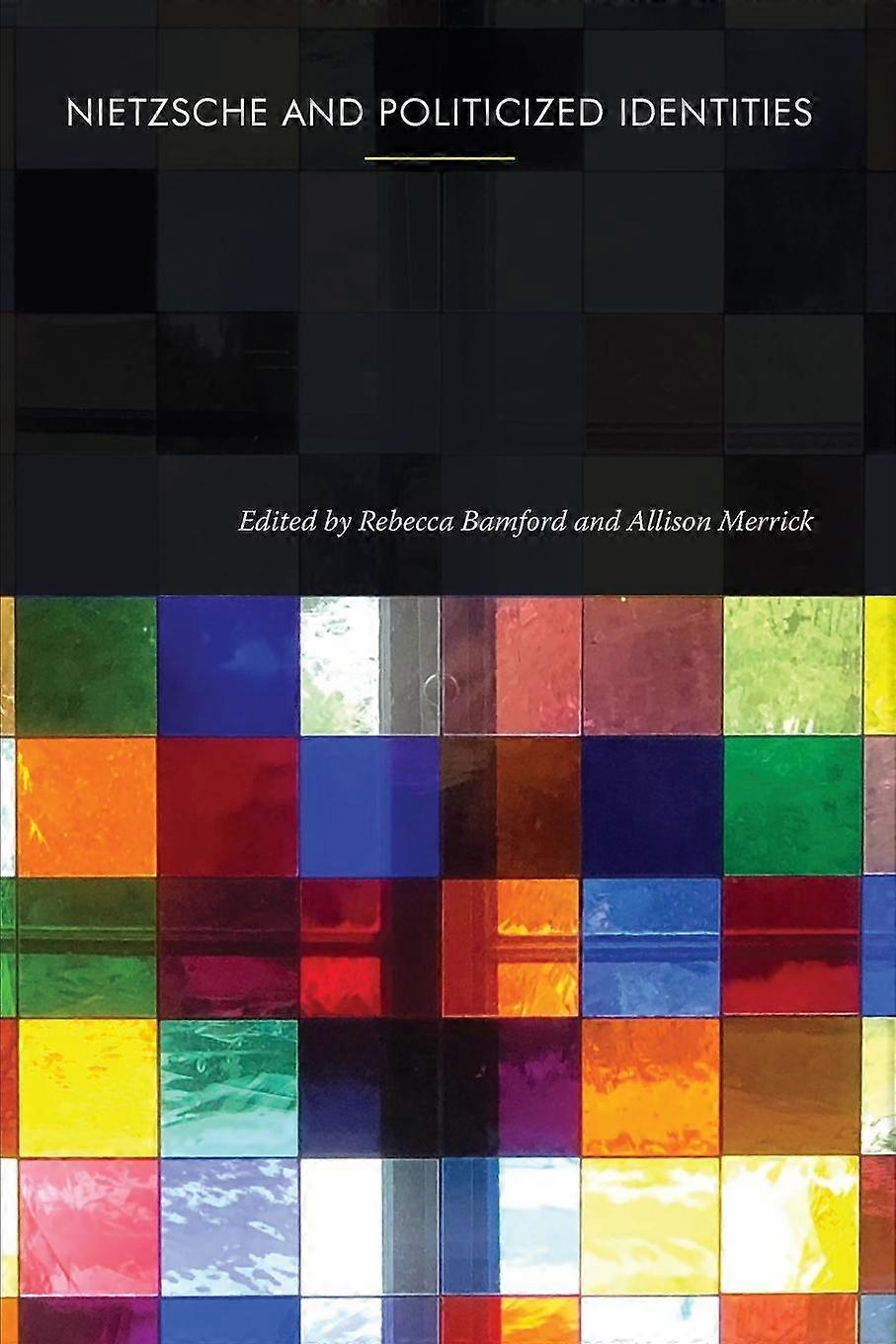 Nietzsche And Politicized Identities Paperback