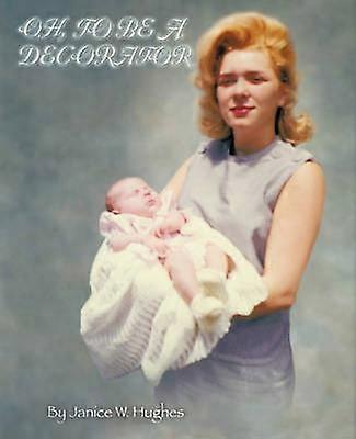 Oh to Be a Decorator